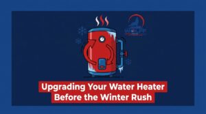 Upgrading Your Water Heater Before the Winter Rush — featured image